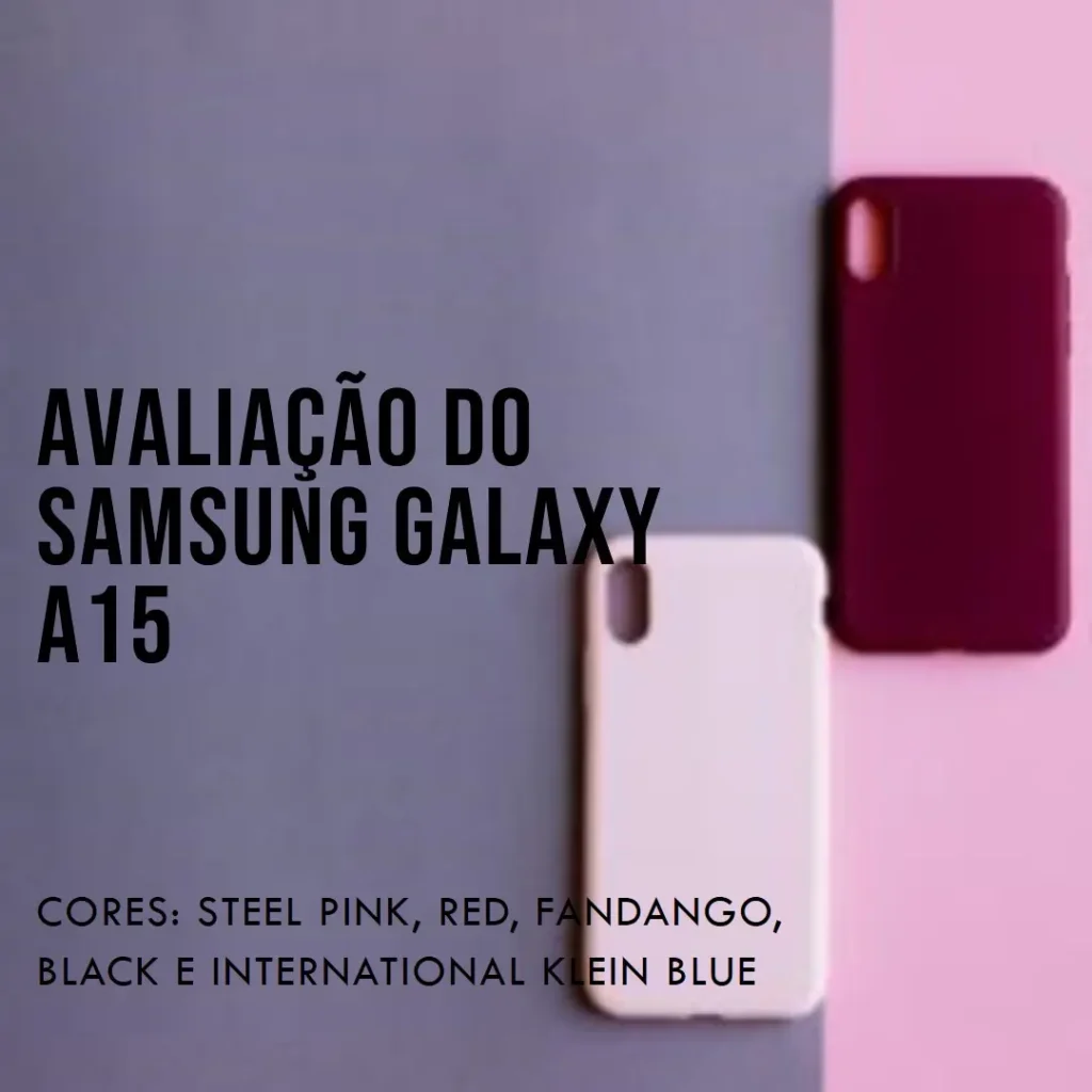 Review do Celular Samsung Galaxy A15 256GB, 8GB RAM, Tela Infinita de 6.5"