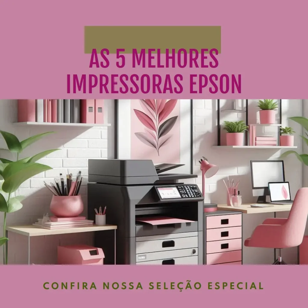 Lista de 5 Melhores: impressora Epson multifuncional