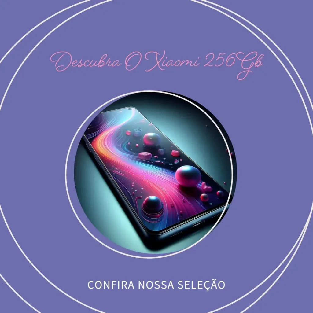 Principais 5 Celular 256Gb Xiaomi