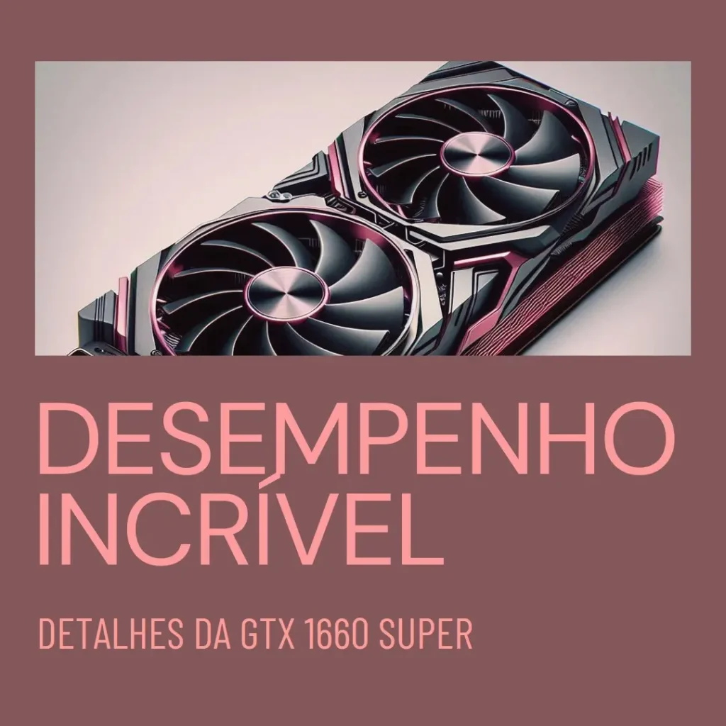 Placa de Vídeo NVIDIA GTX 1660 Super, 6GB, GDDR6, PCI-E 3.0