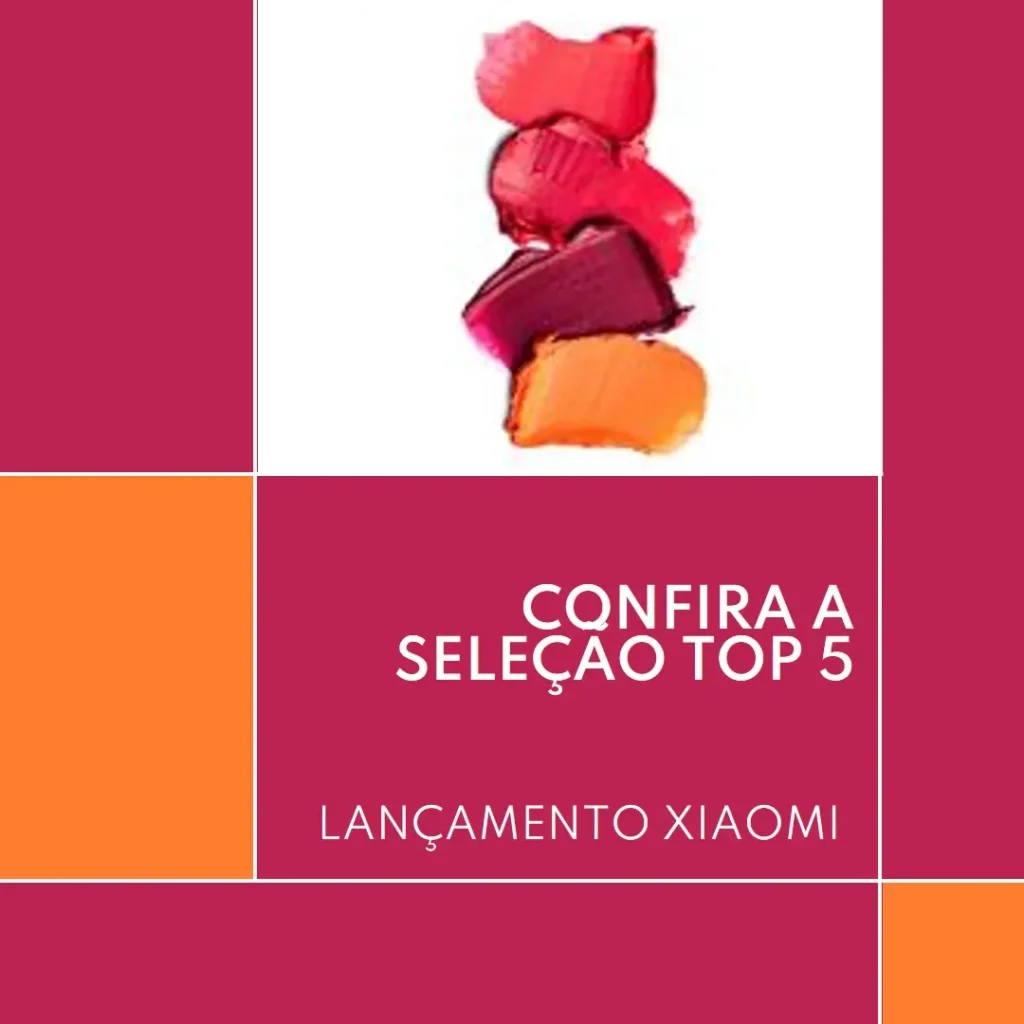 Lista de 5 Melhores: Lançamento Xiaomi