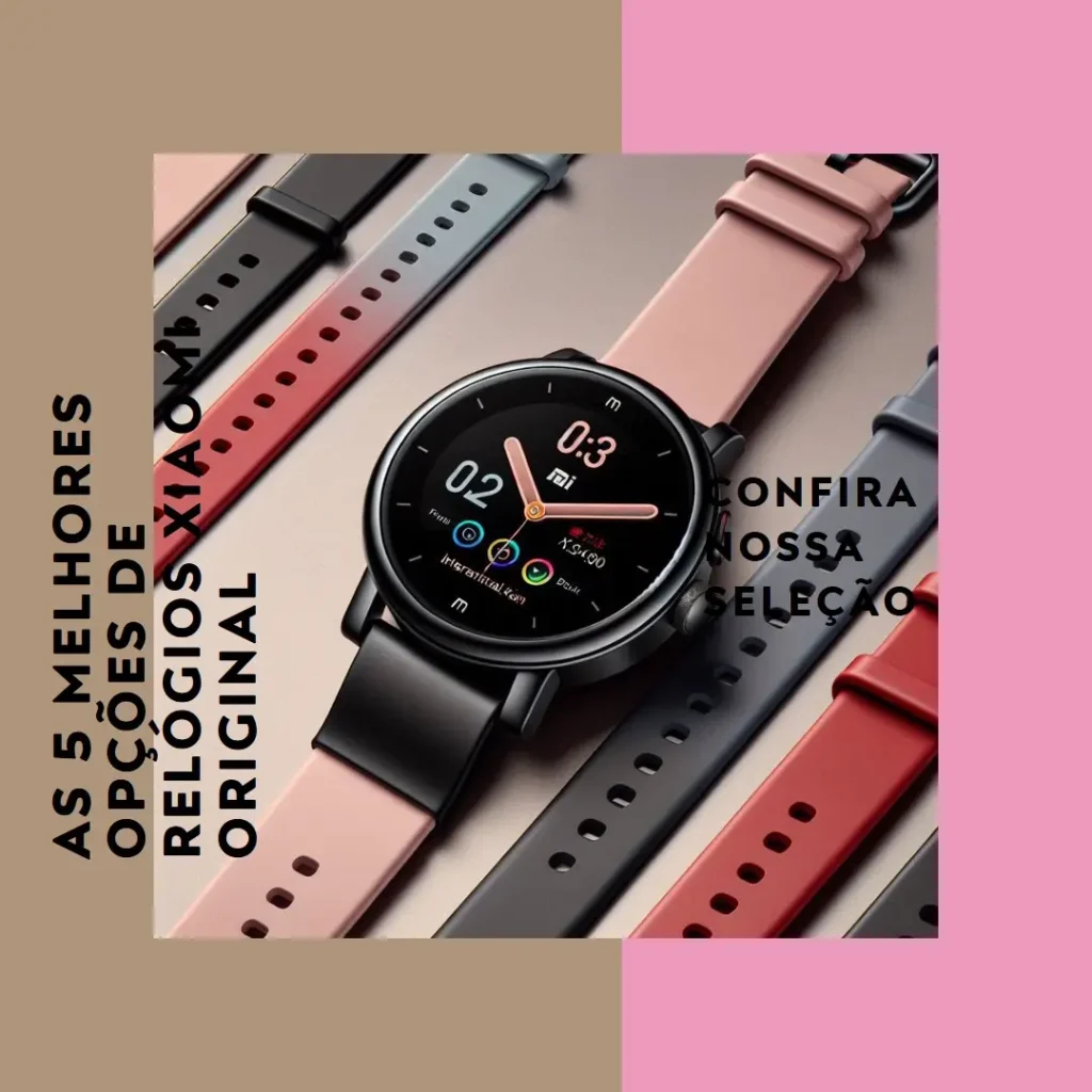 As 5 Melhores Opções de  Relogios Xiaomi Original
