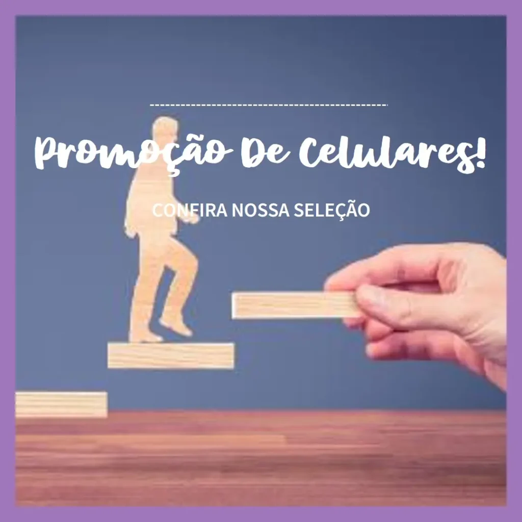 Cinco Principais Modelos de Celular 64Gb Promoção
