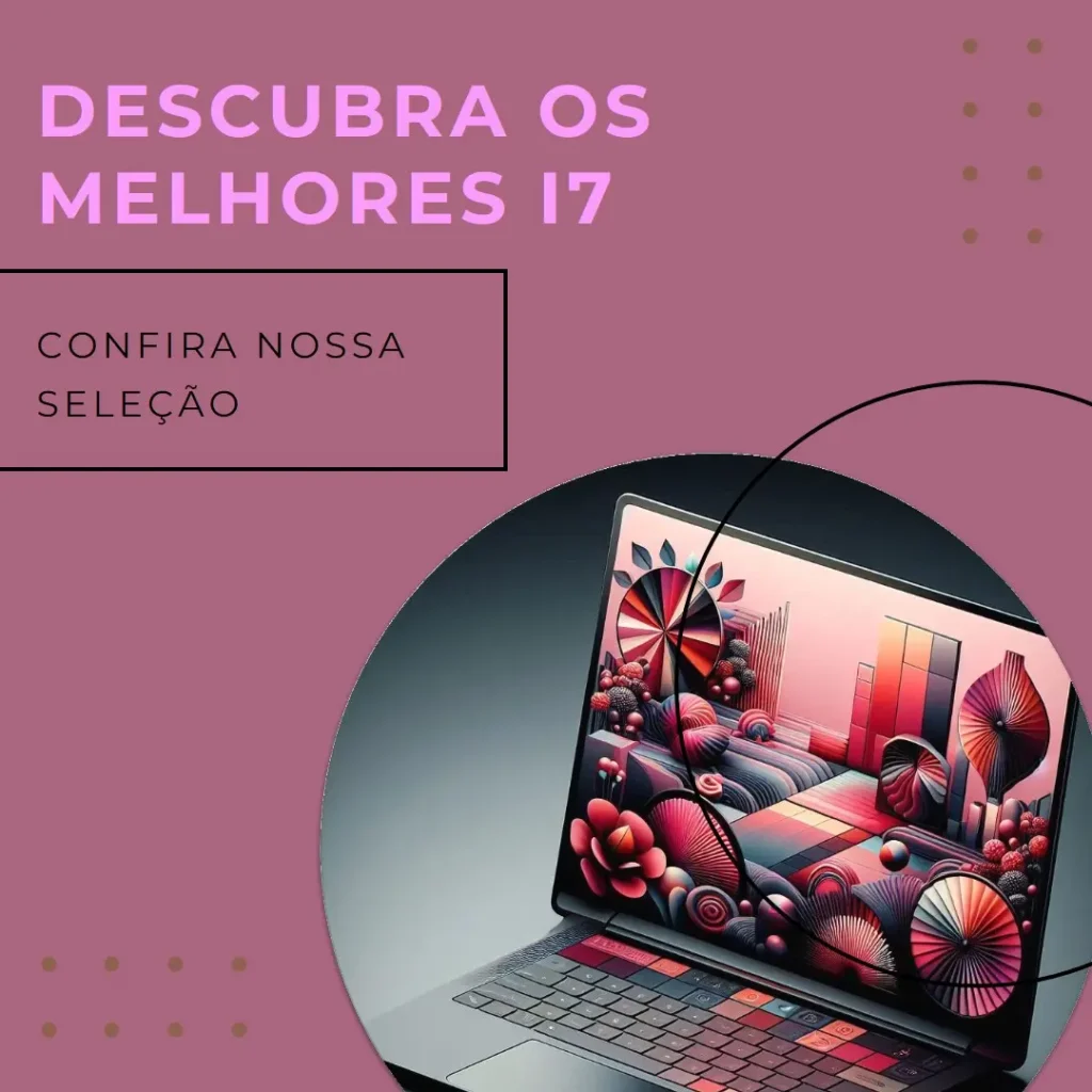 Os 5 Melhores Modelos de i7