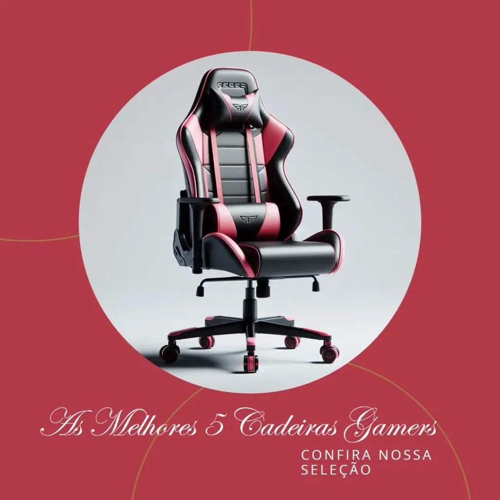 Melhores 5 cadeiras gamers
