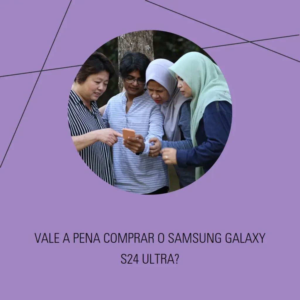 Smartphone Samsung Galaxy S24 Ultra: Vale a pena?