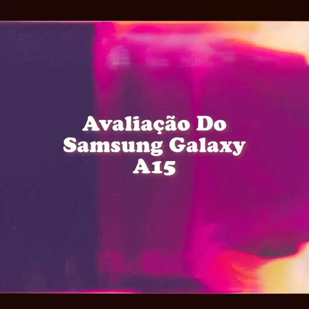 Celular Samsung Galaxy A15 128GB, 4GB RAM, Tela Infinita de 6.5"