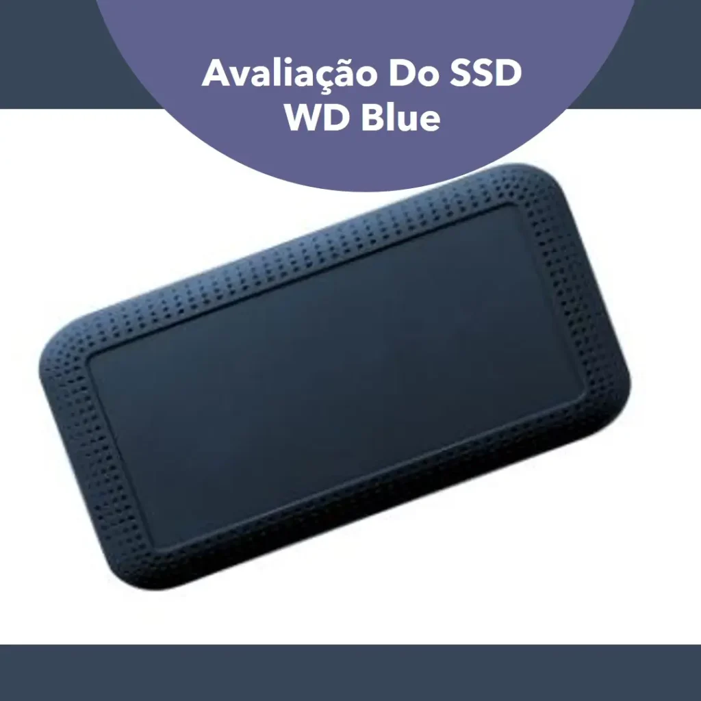 SSD WD Blue 2.5" 500GB SATA III – Desempenho e Custo-Benefício