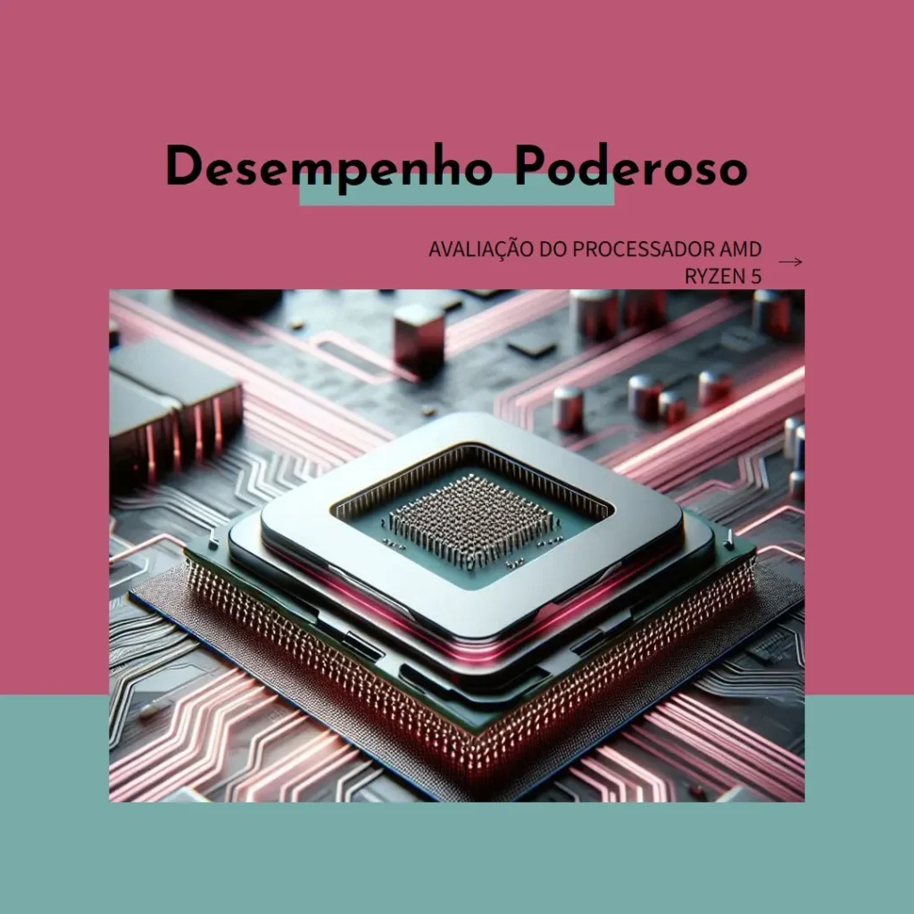 Processador AMD Ryzen 5 5600GT: Desempenho, Economia e Eficiência