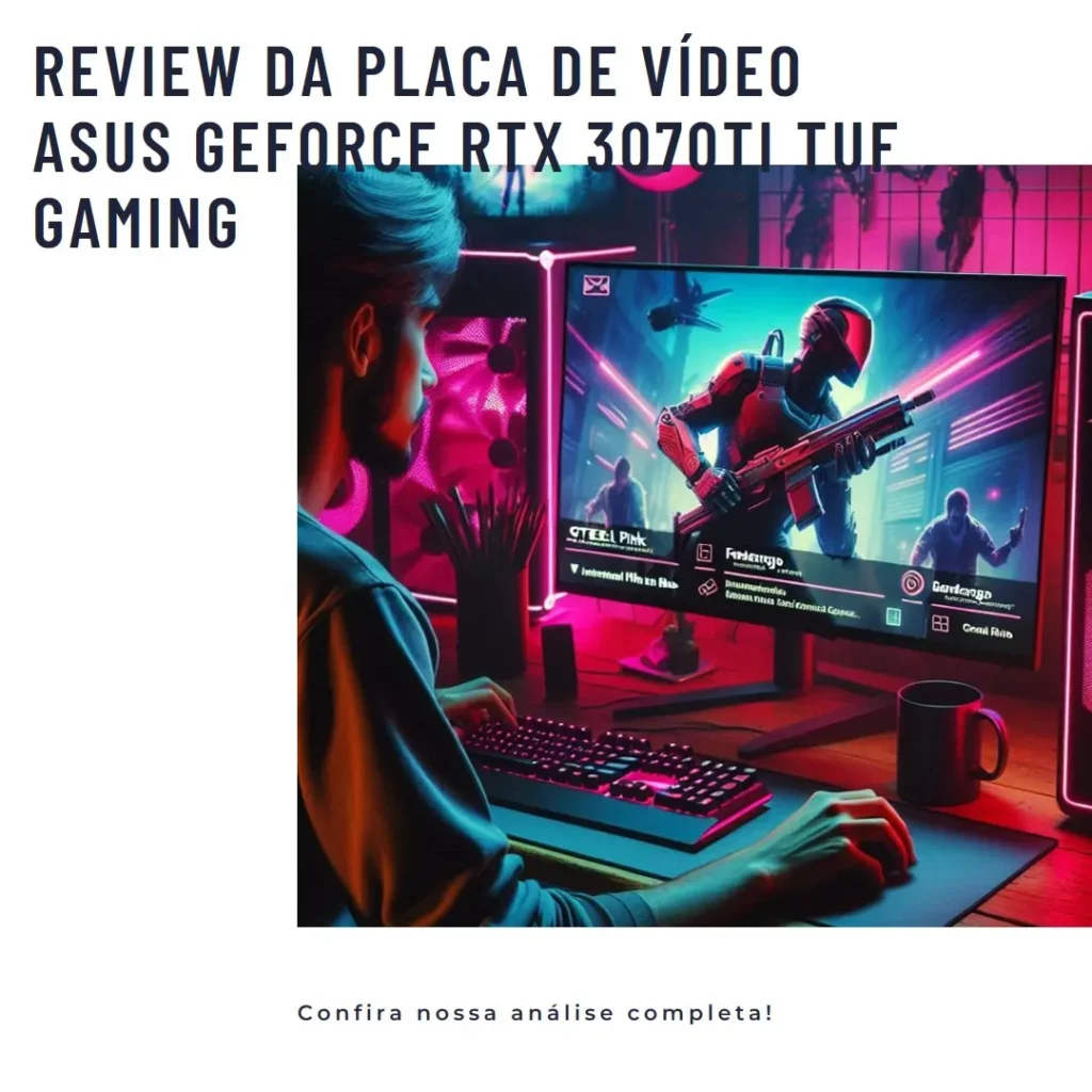 Review: PLACA DE VÍDEO ASUS GEFORCE RTX 3070TI TUF GAMING 8GB GDDR6X 256BIT