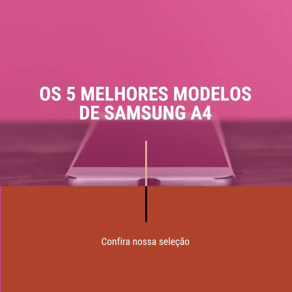 Os 5 Melhores Modelos de Samsung A4