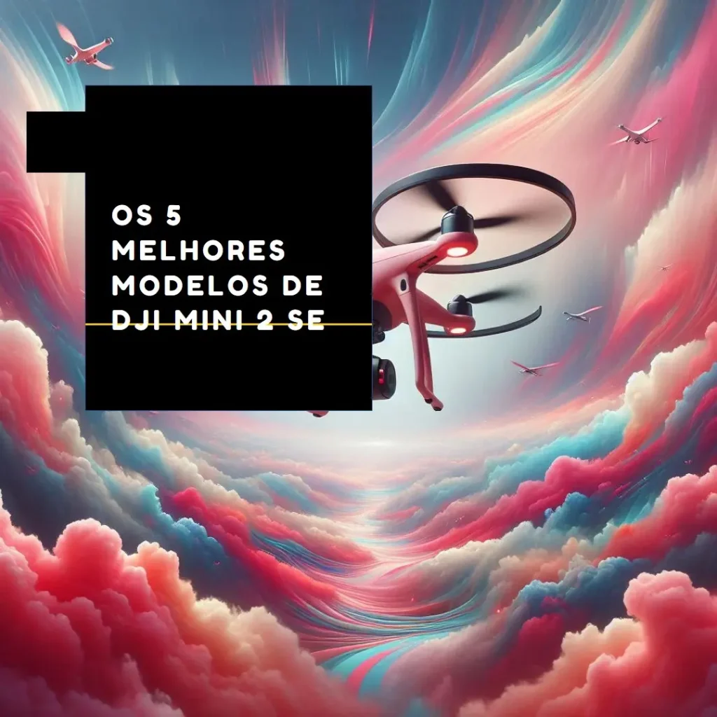 Cinco Principais Modelos de dji mini 2 se