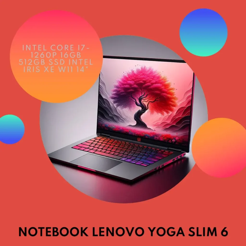 Notebook Lenovo Yoga Slim 6 Intel Core i7-1260P 16GB 512GB SSD Intel Iris Xe W11 14"