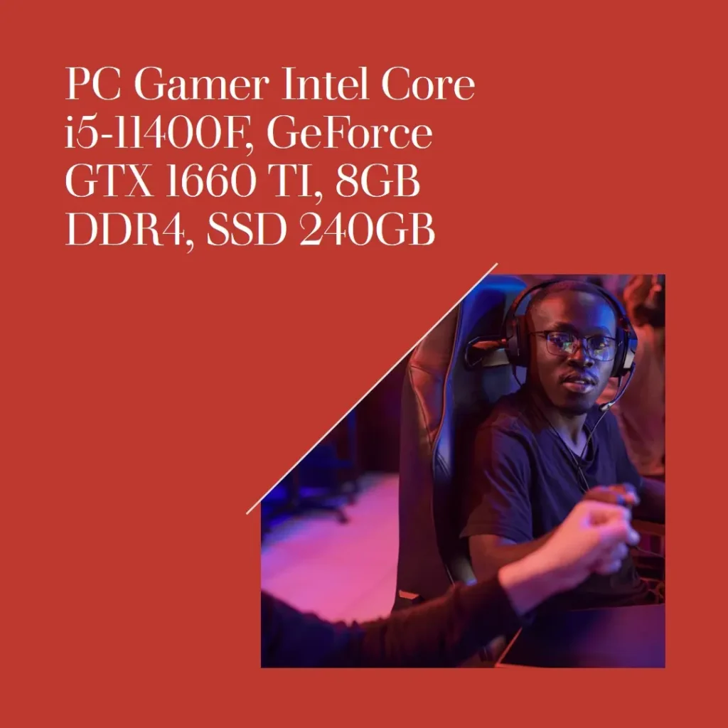 PC Gamer Intel Core i5-11400F, GeForce GTX 1660 TI, 8GB DDR4, SSD 240GB