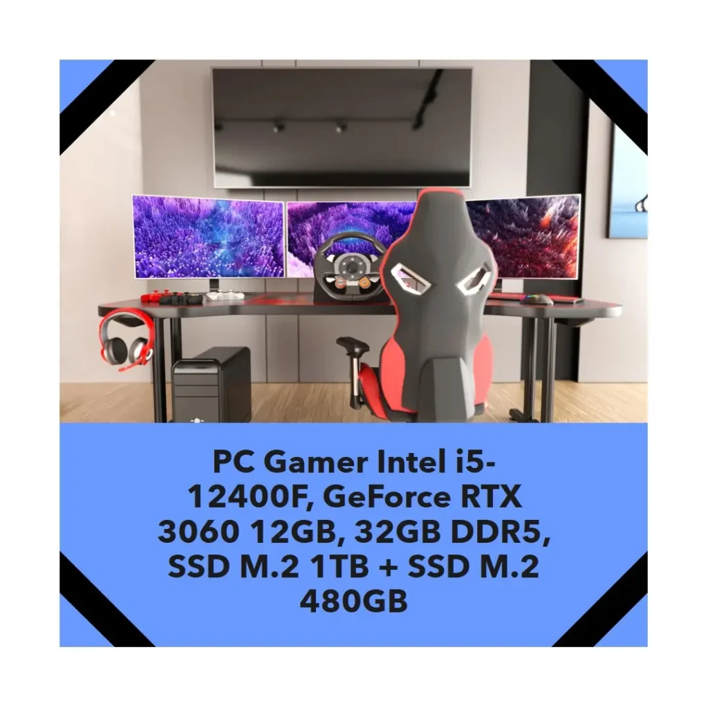 PC Gamer Intel i5-12400F, GeForce RTX 3060 12GB, 32GB DDR5, SSD M.2 1TB + SSD M.2 480GB