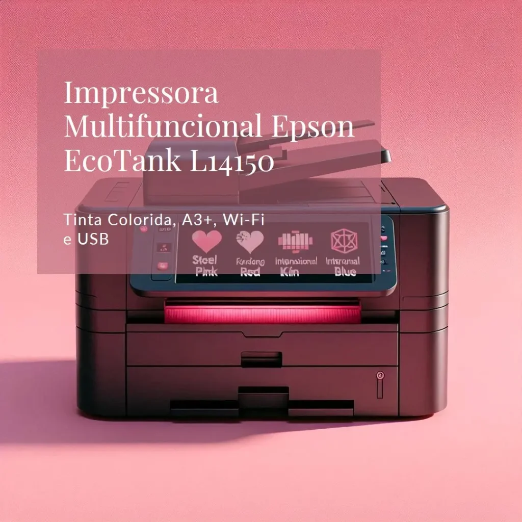 Impressora Multifuncional Epson EcoTank L14150: Tinta Colorida, A3+, Wi-Fi e USB
