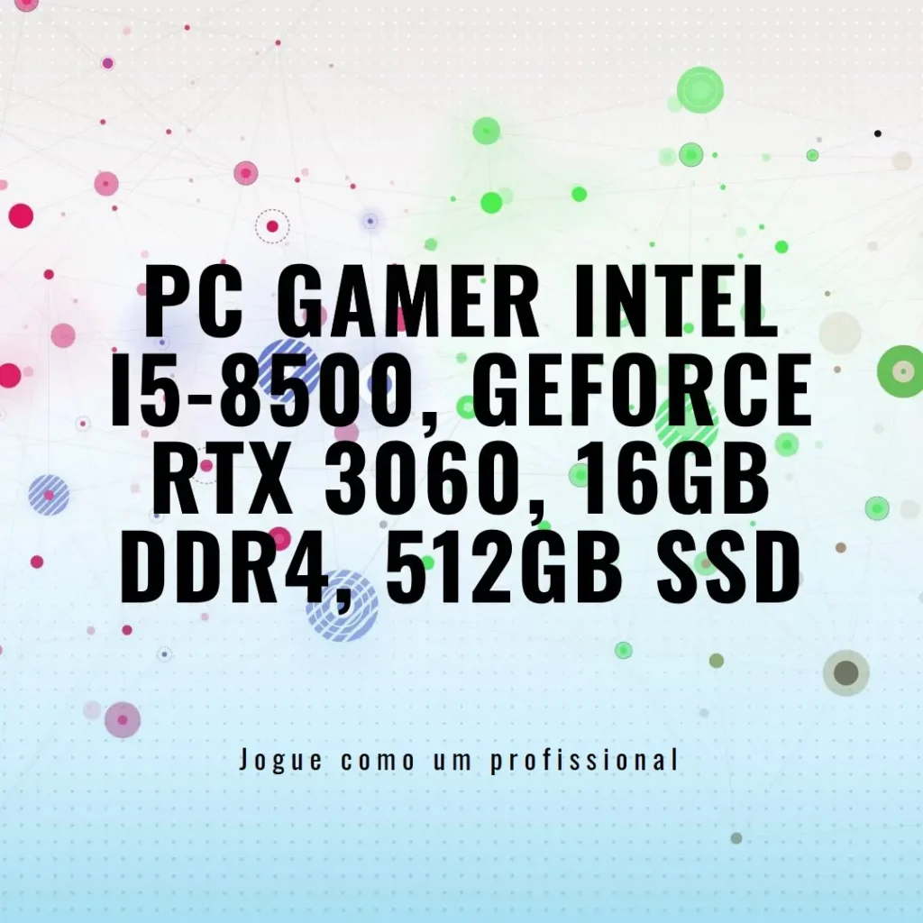 PC Gamer Intel i5-8500, GeForce RTX 3060, 16GB DDR4, 512GB SSD