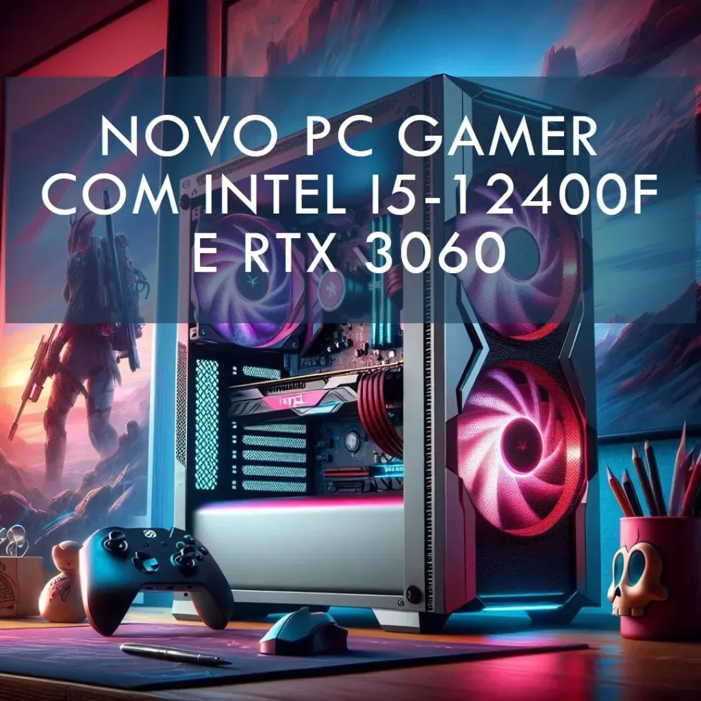 PC Gamer Intel i5-12400F, RTX 3060, 16GB DDR4, SSD 480GB