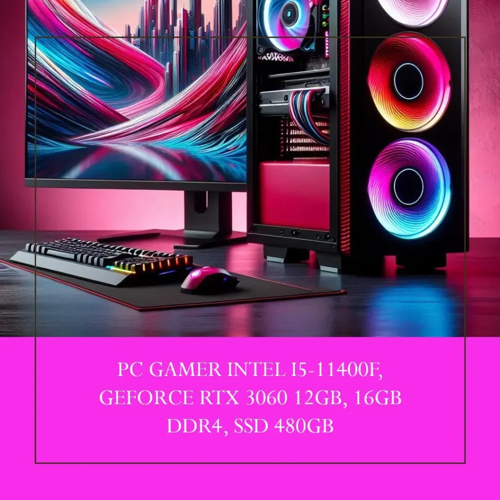 PC Gamer Intel i5-11400F, GeForce RTX 3060 12GB, 16GB DDR4, SSD 480GB