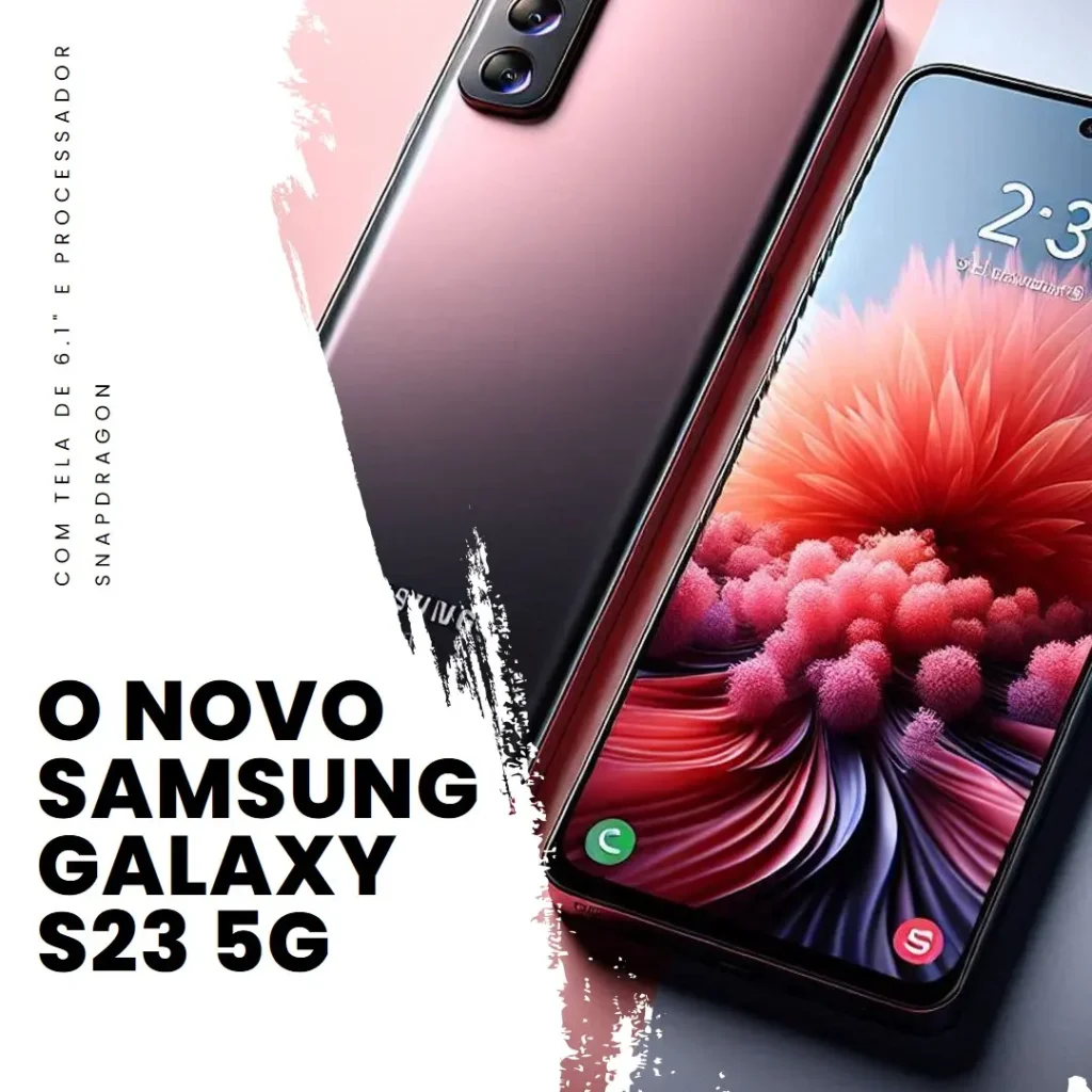 Samsung Galaxy S23 5G 128GB com Tela de 6.1" e Processador Snapdragon