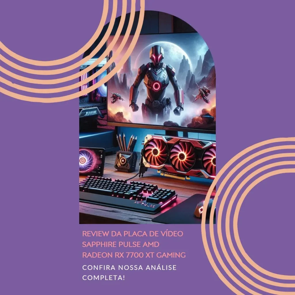 Review: Placa de Vídeo Sapphire Pulse AMD Radeon RX 7700 XT Gaming 12GB GDDR6 Dual