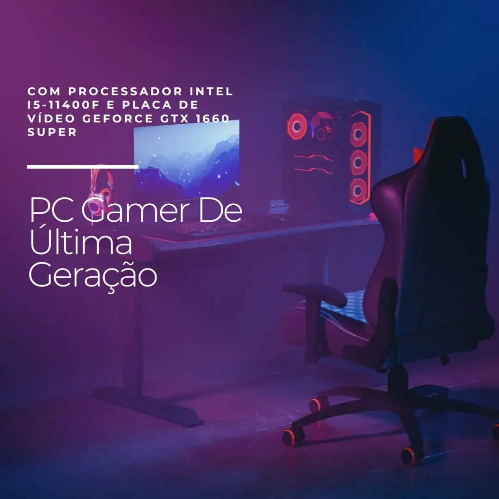 PC Gamer Intel i5-11400F, GeForce GTX 1660 Super, 16GB RAM e SSD 512GB