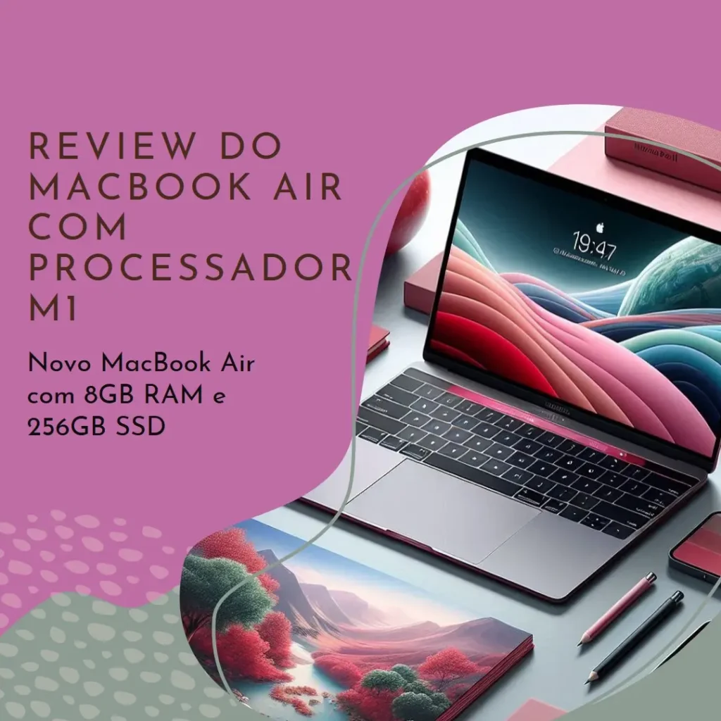 Review do Apple MacBook Air (13 polegadas, Processador M1, 8 GB RAM, 256 GB SSD)