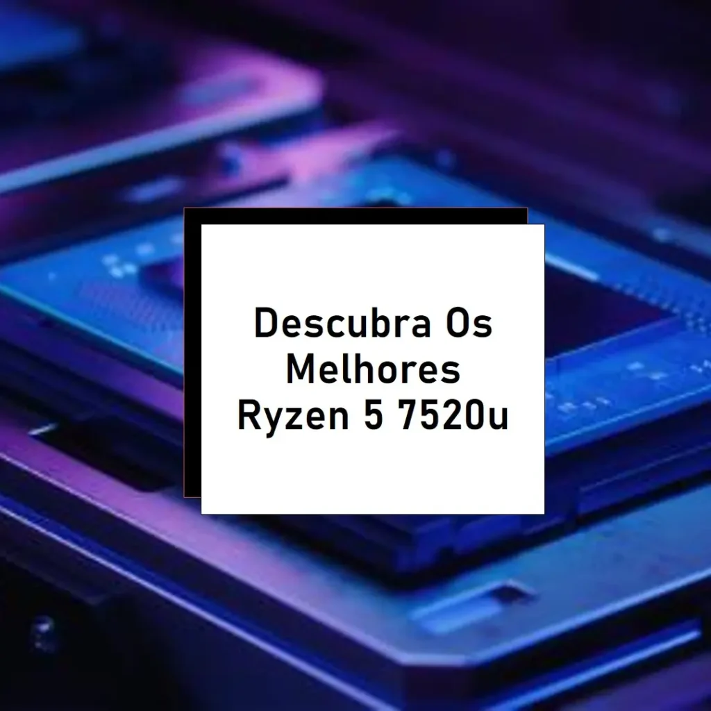 Principais Cinco ryzen 5 7520u