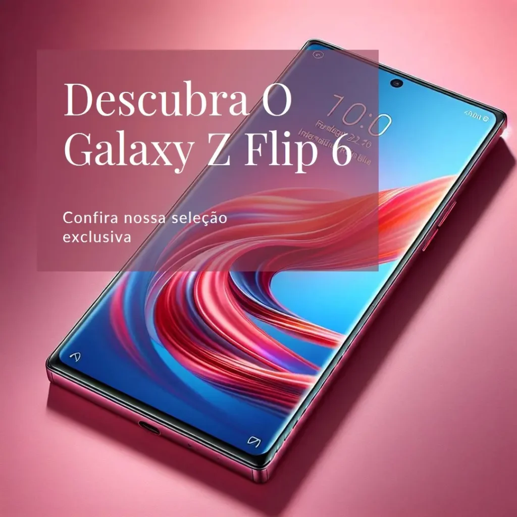 Principais Cinco  galaxy z flip 6&nbsp;512gb