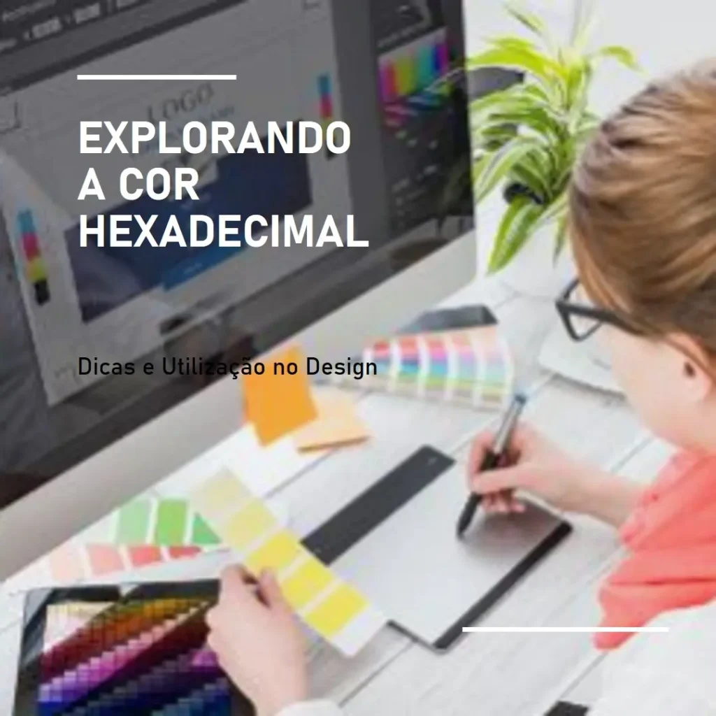 O Que é Cor Hexadecimal e Como Usá-la no Design