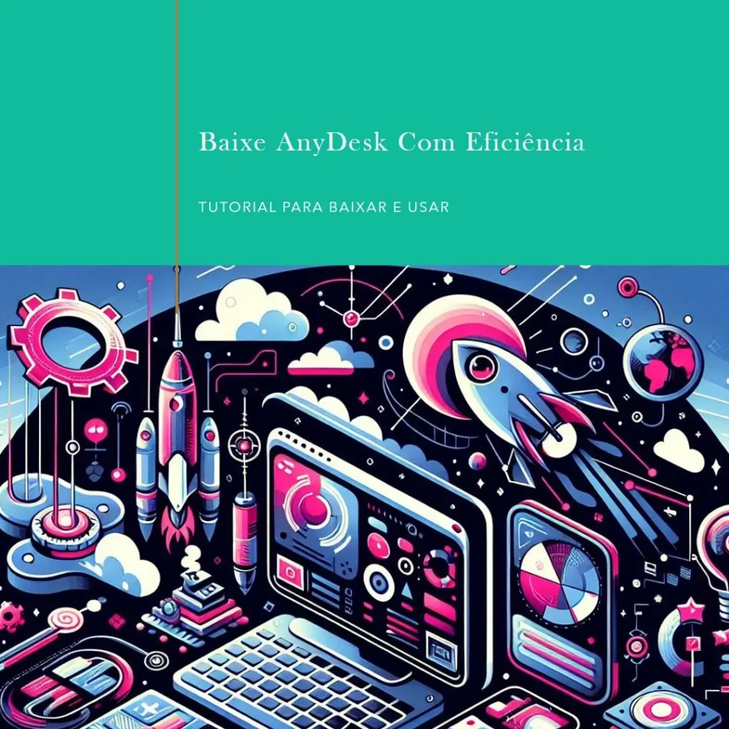Anydesk baixar: Como baixar e usar o aplicativo com eficiência
