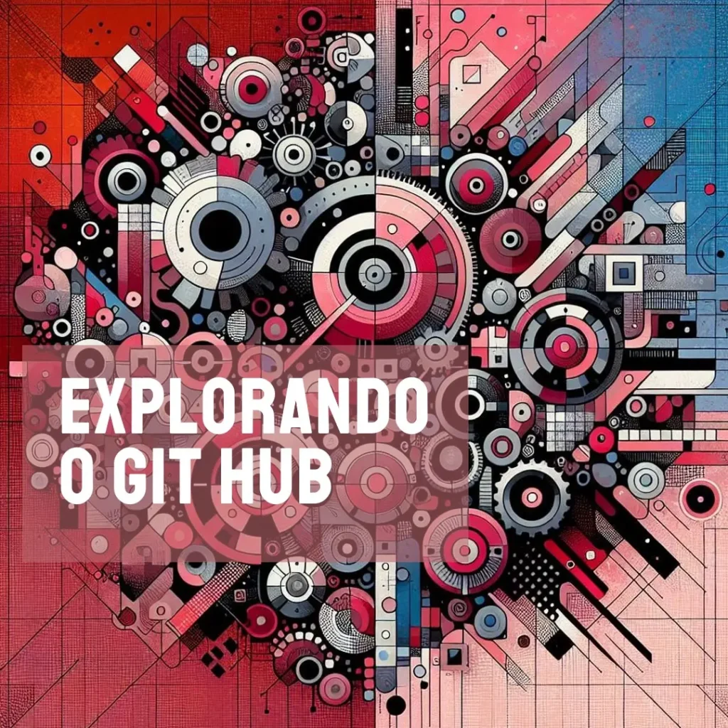 Entenda o Git Hub e Como Usá-lo para Projetos de Programação
