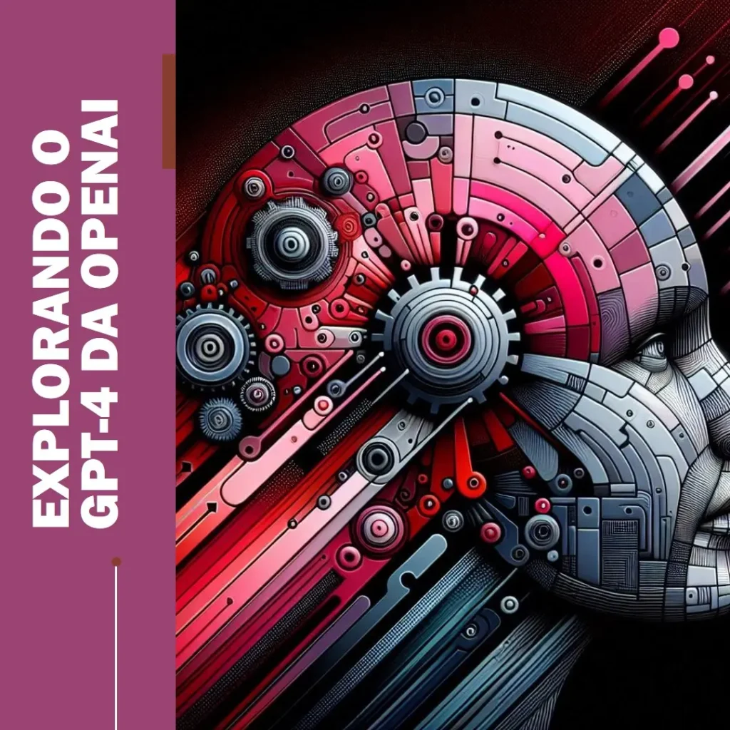GPT 4o OpenAI: Descubra Tudo Sobre Esse Avanço