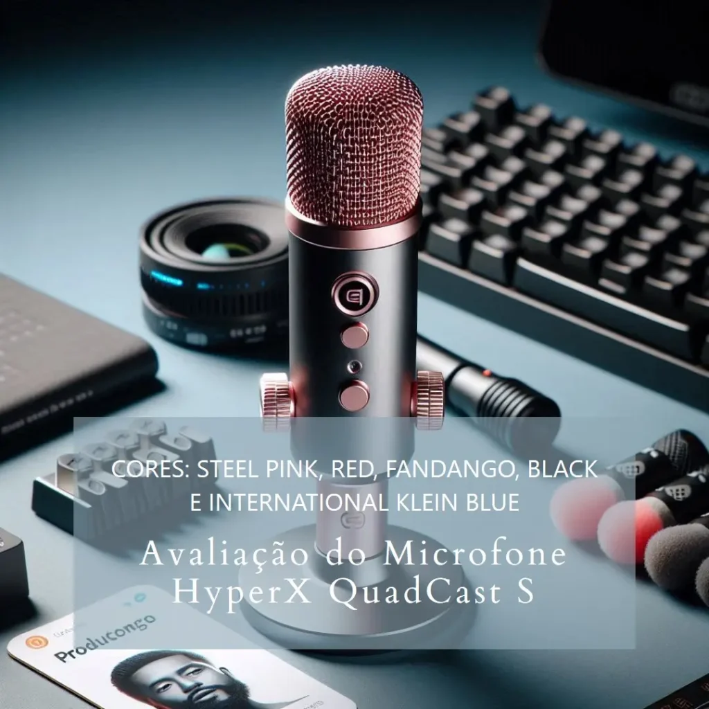 Review do Microfone HyperX QuadCast S USB com LED RGB