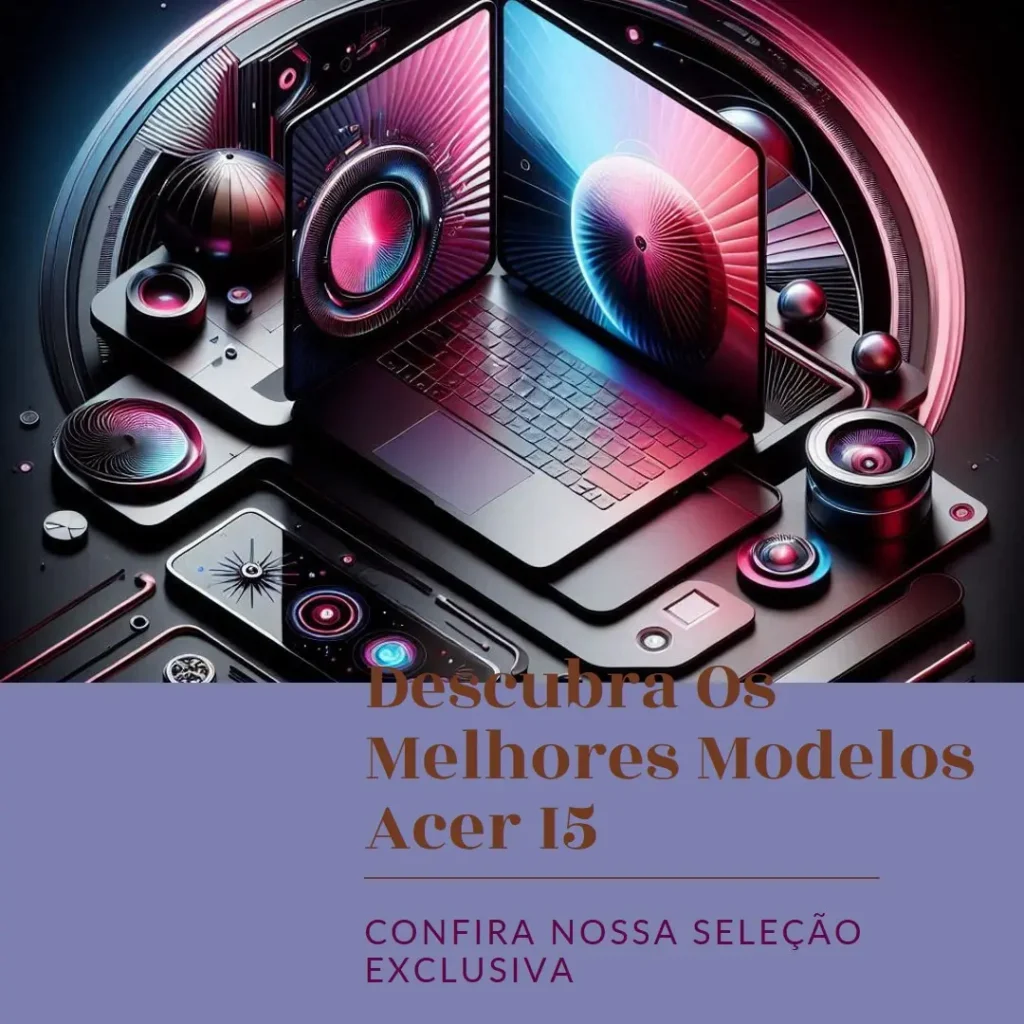 Os 5 Melhores Modelos de  acer i5