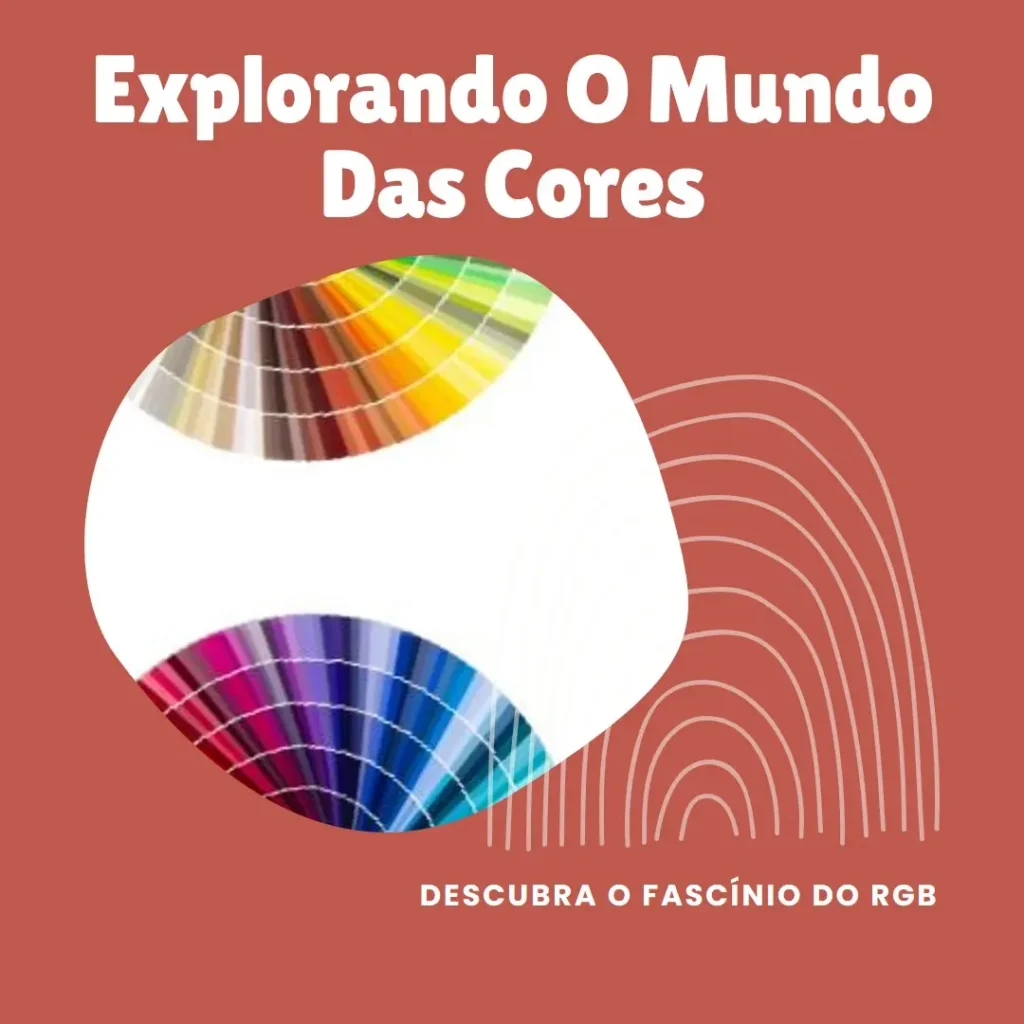 RGB das Cores: Tudo o Que Você Precisa Saber