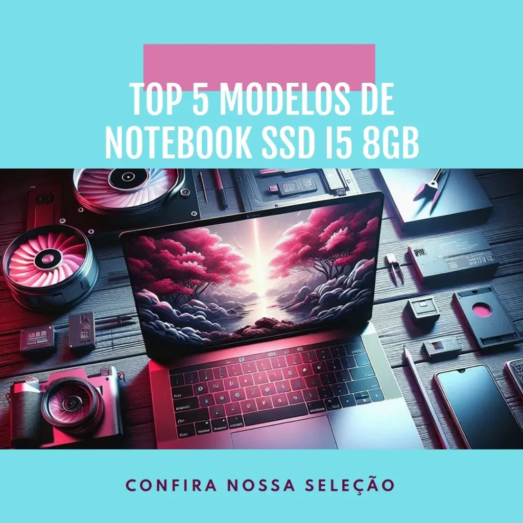 Top Cinco Modelos de notebook ssd i5 8gb