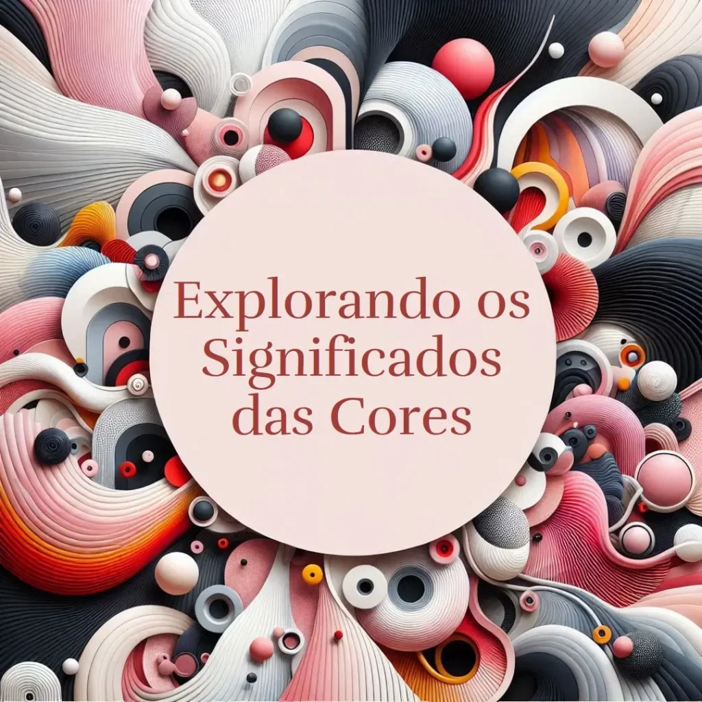 Nome da Cor: Tudo o que Você Precisa Saber Sobre as Cores e Seus Significados