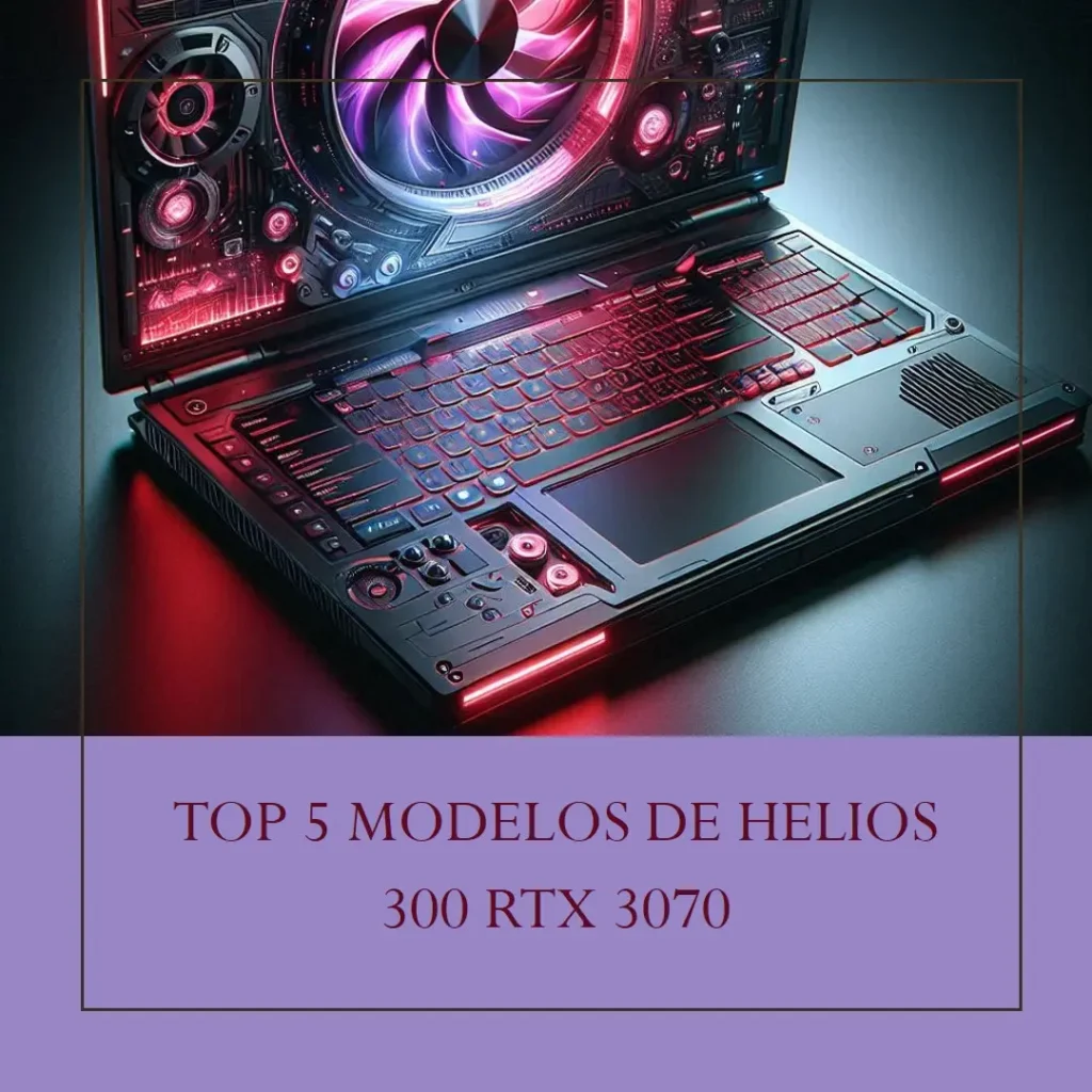 Top Cinco Modelos de  helios 300 rtx 3070