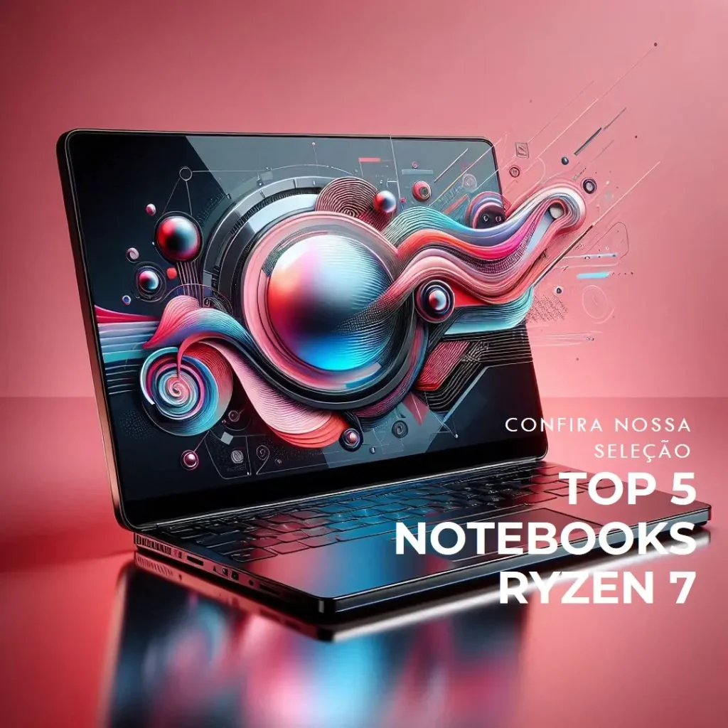 Top Cinco notebooks ryzen 7