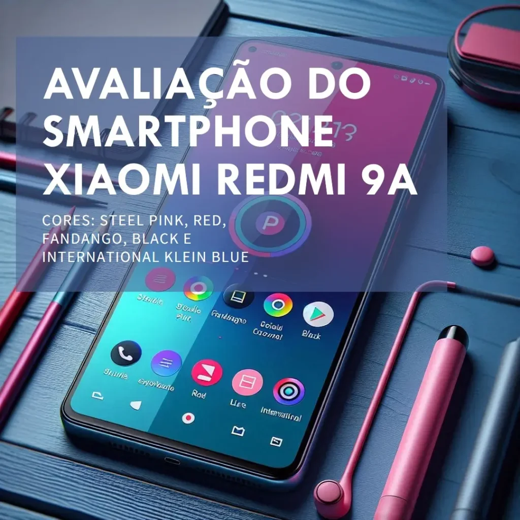 Smartphone Xiaomi Redmi 9A 2Gb Ram 32Gb: Análise Completa