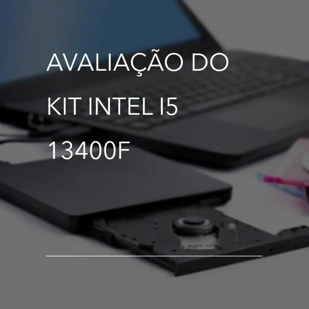 Kit Intel I5 13400F + Asus H610 + 16GB DDR4: Potência e Custo-Benefício
