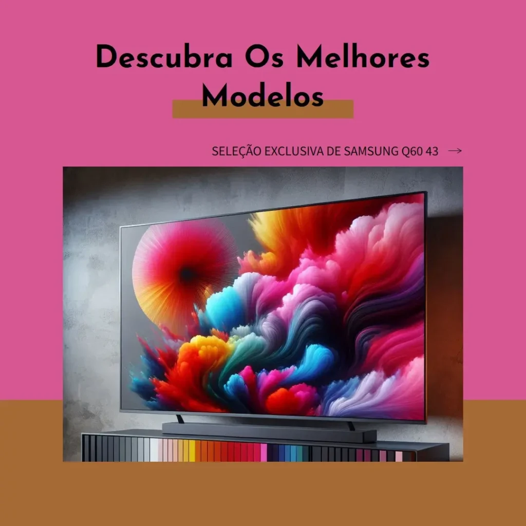 Cinco Melhores Modelos de Samsung Q60 43