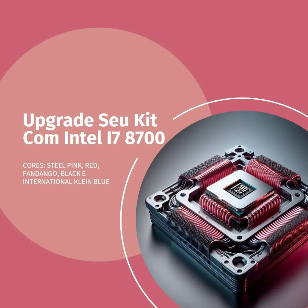 Kit Upgrade Intel Core i7 8700 e Memória 16GB DDR4: Desempenho e Confiabilidade