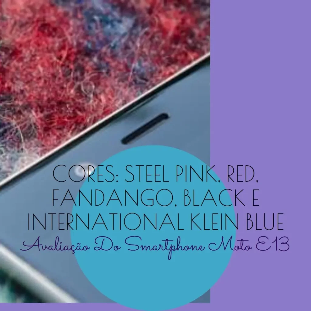 Smartphone Motorola Moto E13 4G 64GB 4GB RAM - Análise Completa