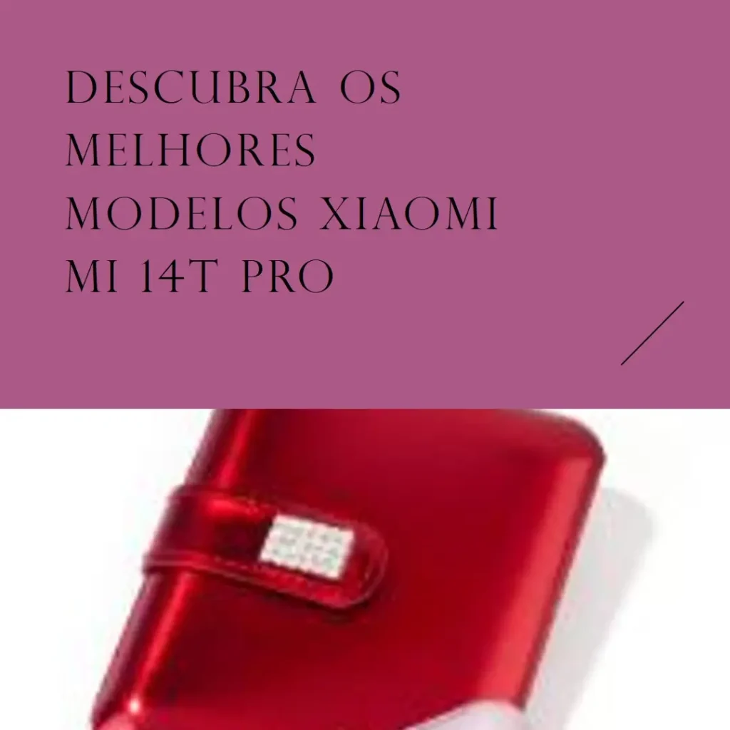 Cinco Melhores Modelos de Xiaomi mi 14t pro