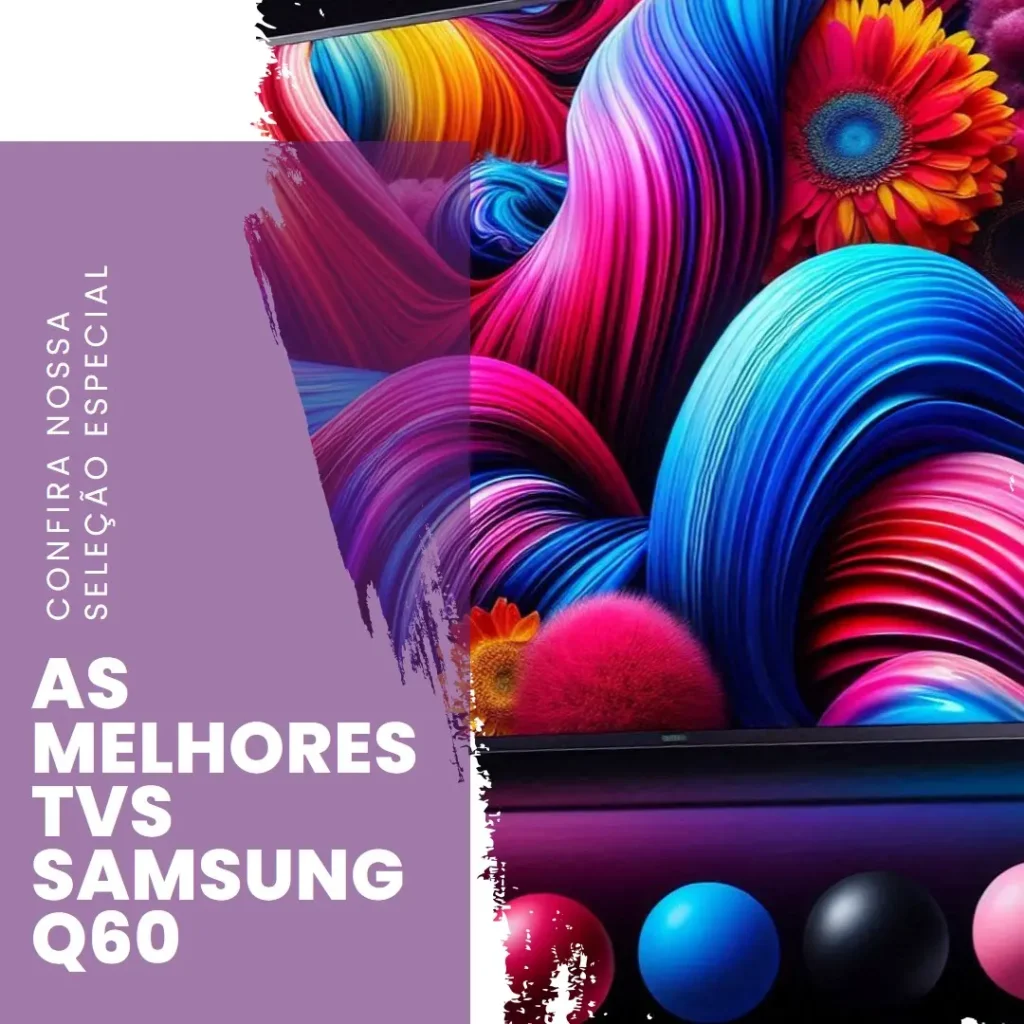 Top 5 Opções de TV Samsung Q60 series