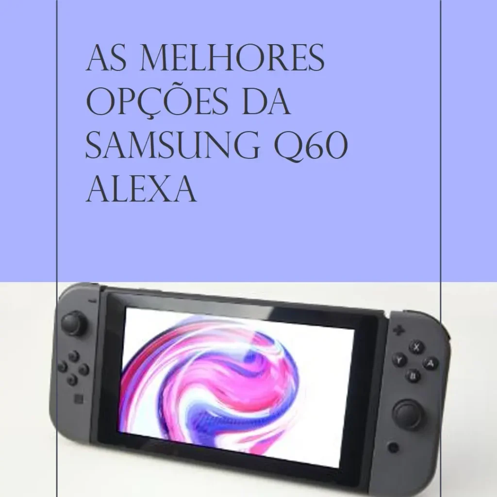 Top 5 Opções de Samsung Q60 alexa