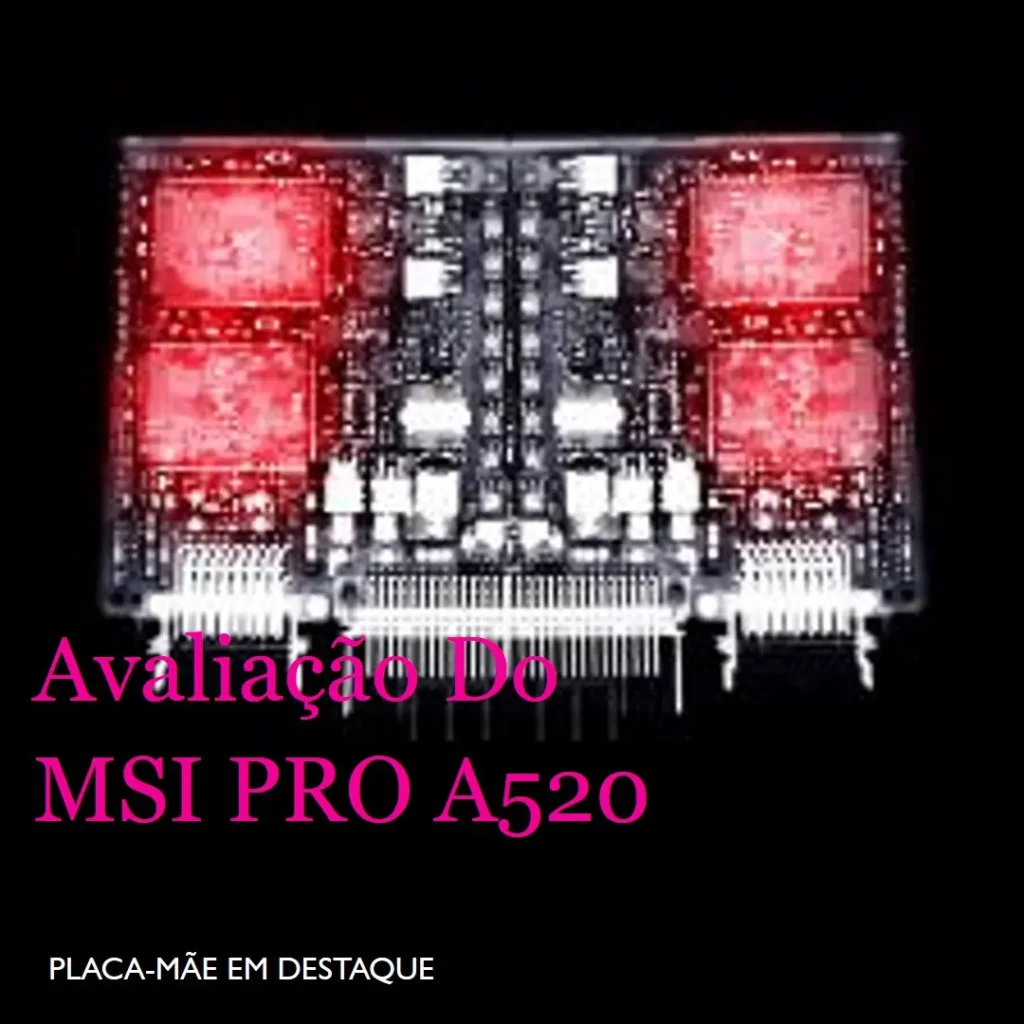 MSI PRO AMD A520 Micro ATX DDR4-SDRAM Placa-mãe: Performance e Confiabilidade para Seu PC