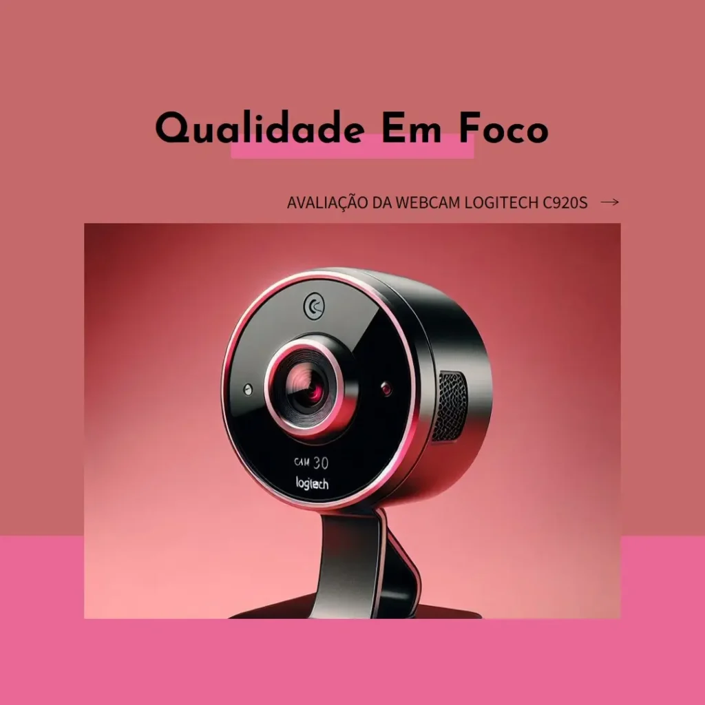 Webcam Full HD Logitech C920s: Qualidade de Vídeo, Áudio e Privacidade